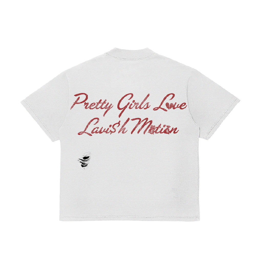 White “ Pretty Girls Love Lavish Motion” Shirt