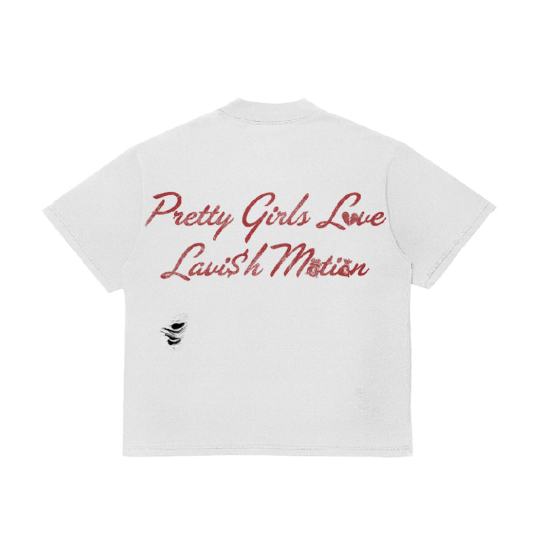 White “ Pretty Girls Love Lavish Motion” Shirt